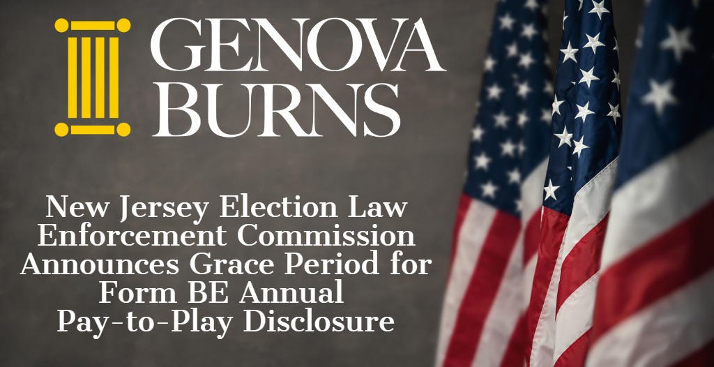 Image for New Jersey Election Law Enforcement Commission Announces Grace Period for Form BE Annual Pay-to-Play Disclosure