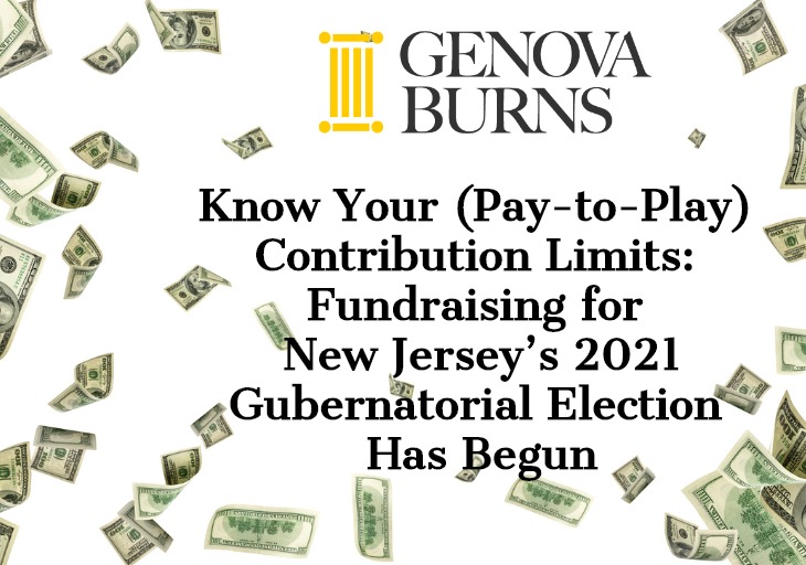 Image for Know Your (Pay-to-Play) Contribution Limits: Fundraising for New Jersey’s 2021 Gubernatorial Election Has Begun
